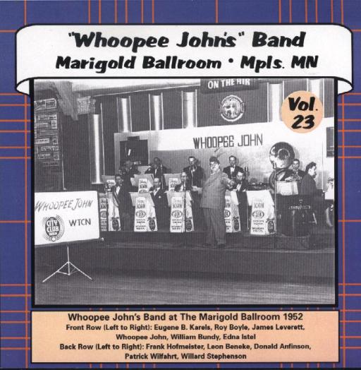 Whoopee John Vol. 23 " Marigold Ballroom Mpls., Mn. " - Click Image to Close